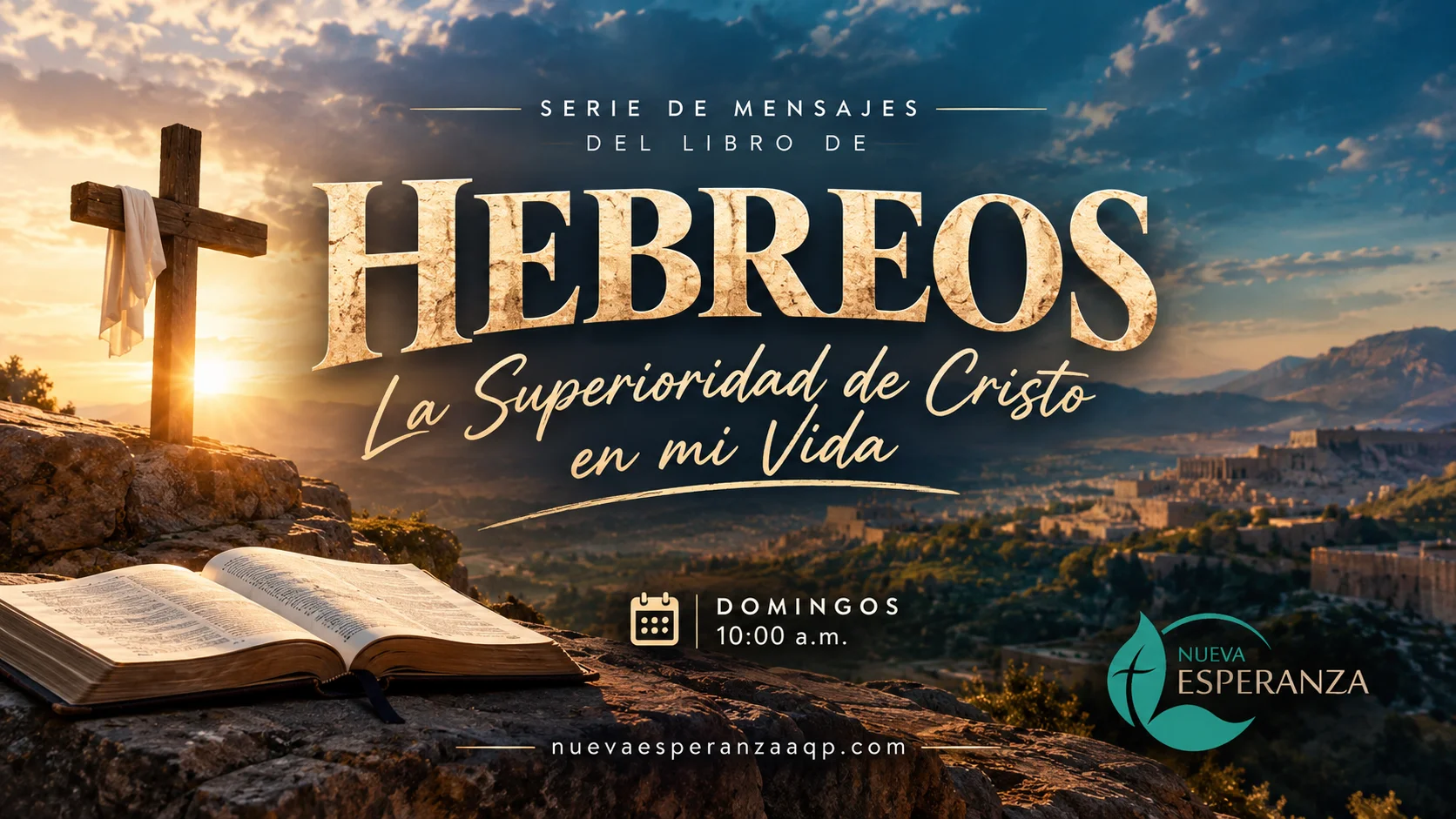 Serie de Mensajes del Libro de Hebreos - La Superioridad de Cristo en mi Vida